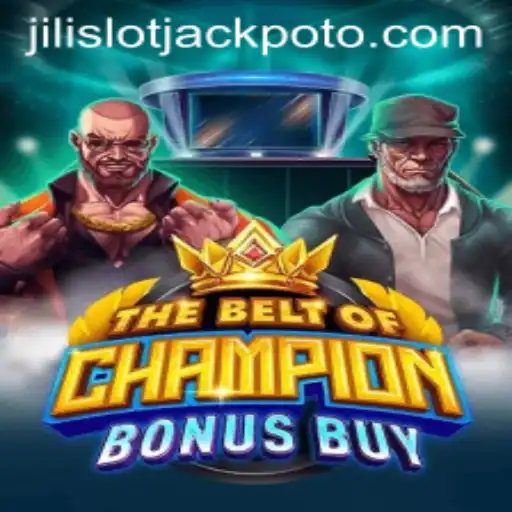TheBeltOfChampionBonusBuy: A Thrilling Journey into Jili Slot Jackpot